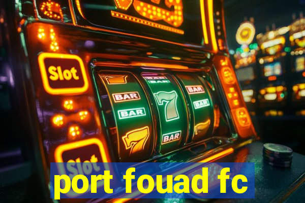 port fouad fc